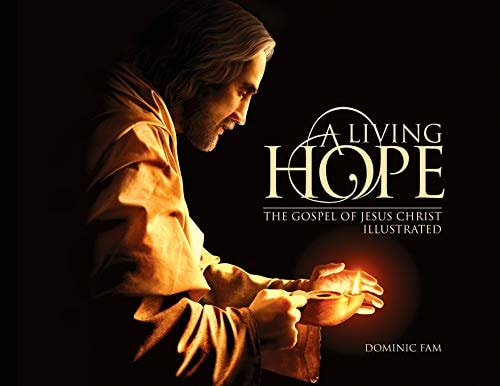 A Living Hope The Gospel of Jesus Christ Illustrated