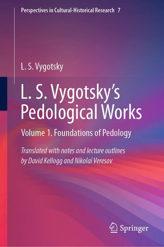 L. S. Vygotsky's Pedological Works Volume 1. Foundations of Pedology