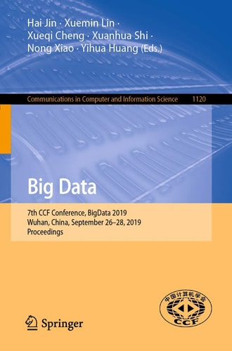 Big Data 7th CCF Conference, BigData 2019, Wuhan, China, September 26–28, 2019, Proceedings