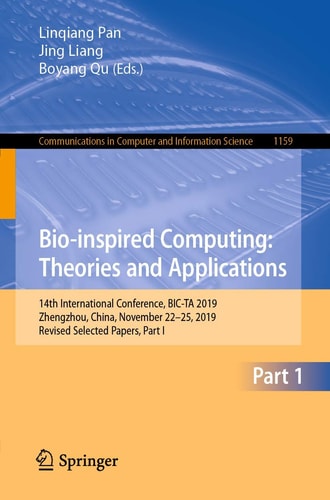 Bio-inspired Computing: Theories and Applications 14th International Conference, BIC-TA 2019, Zhengzhou, China, November 22–25, 2019, Revised Selected Papers, Part I