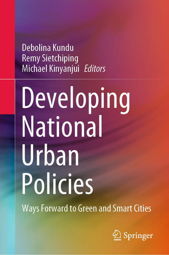 Developing National Urban Policies Ways Forward to Green and Smart Cities