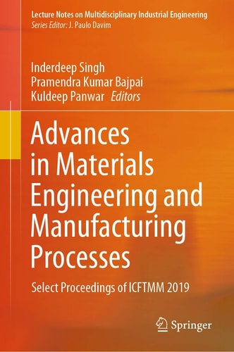 Advances in Materials Engineering and Manufacturing Processes Select Proceedings of ICFTMM 2019