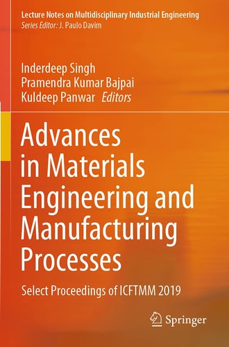 Advances in Materials Engineering and Manufacturing Processes Select Proceedings of ICFTMM 2019