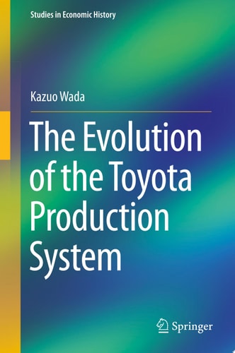 The Evolution of the Toyota Production System