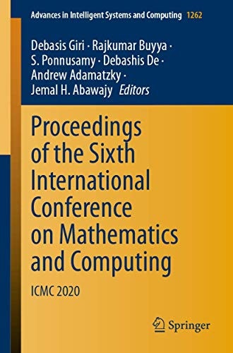 Proceedings of the Sixth International Conference on Mathematics and Computing ICMC 2020