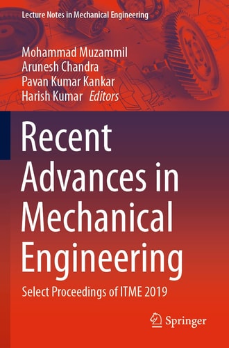 Recent Advances in Mechanical Engineering Select Proceedings of ITME 2019