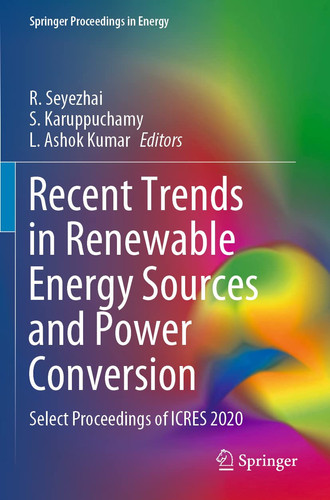 Recent Trends in Renewable Energy Sources and Power Conversion Select Proceedings of ICRES 2020