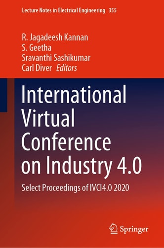 International Virtual Conference on Industry 4.0 Select Proceedings of IVCI4.0 2020