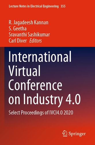 International Virtual Conference on Industry 4.0 Select Proceedings of IVCI4.0 2020