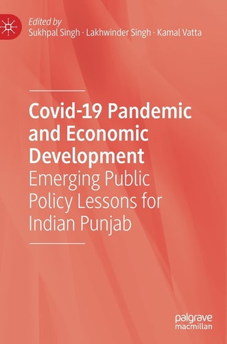 Covid-19 Pandemic and Economic Development Emerging Public Policy Lessons for Indian Punjab
