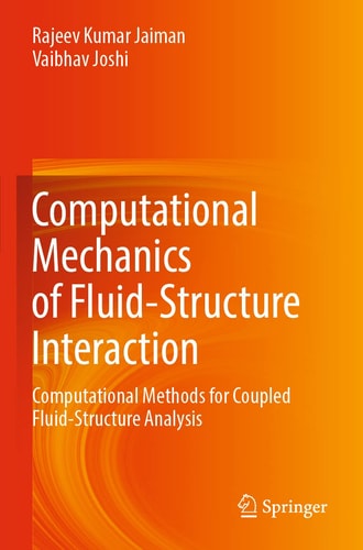 Computational Mechanics of Fluid-Structure Interaction Computational Methods for Coupled Fluid-Structure Analysis