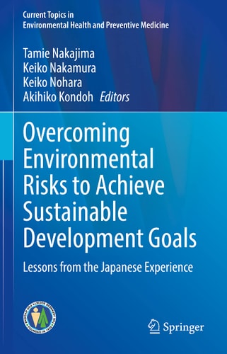 Overcoming Environmental Risks to Achieve Sustainable Development Goals Lessons from the Japanese Experience