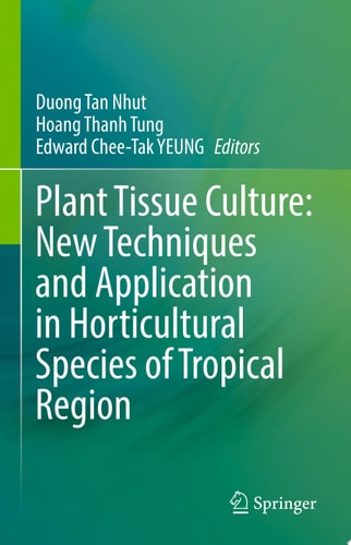 Plant Tissue Culture: New Techniques and Application in Horticultural Species of Tropical Region