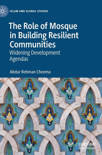 The Role of Mosque in Building Resilient Communities Widening Development Agendas