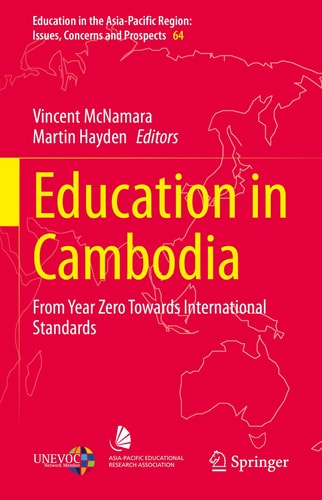 Education in Cambodia From Year Zero Towards International Standards