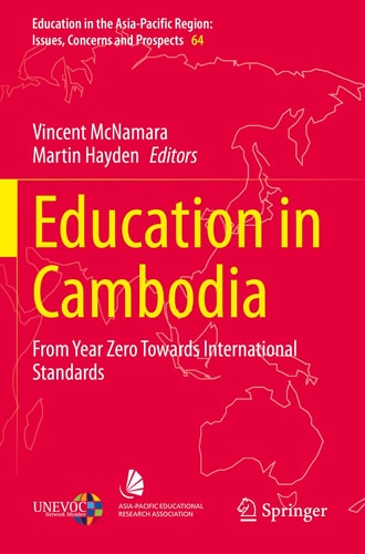 Education in Cambodia From Year Zero Towards International Standards
