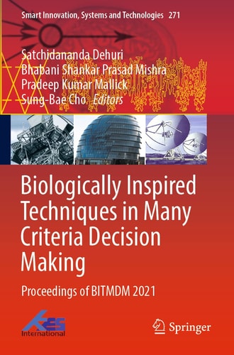 Biologically Inspired Techniques in Many Criteria Decision Making Proceedings of BITMDM 2021