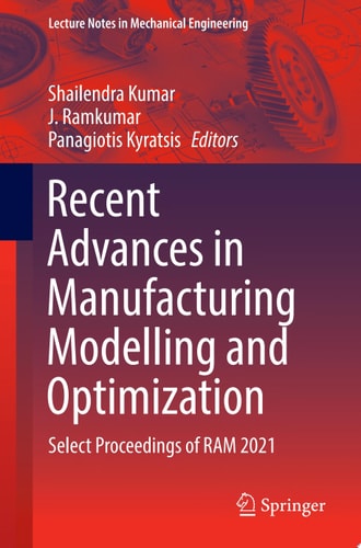 Recent Advances in Manufacturing Modelling and Optimization