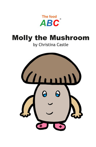 Molly the Mushroom (The Food ABC)