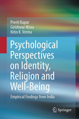 Psychological Perspectives on Identity, Religion and Well-Being Empirical Findings from India