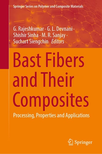 Bast Fibers and Their Composites Processing, Properties and Applications