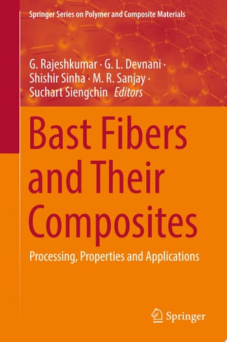 Bast Fibers and Their Composites Processing, Properties and Applications