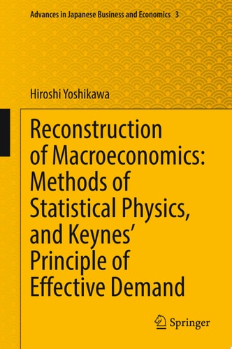 Reconstruction of Macroeconomics: Methods of Statistical Physics, and Keynes' Principle of Effective Demand