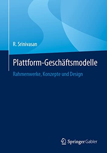 Plattform-Geschäftsmodelle Rahmenwerke, Konzepte und Design