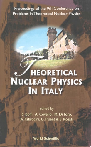 Theoretical Nuclear Physics in Italy Proceedings of the 9th Conference on Problems in Theoretical Nuclear Physics