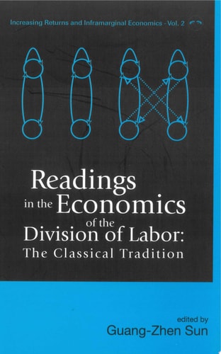 Readings in the Economics of the Division of Labor The Classical Tradition