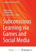 Subconscious Learning via Games and Social Media