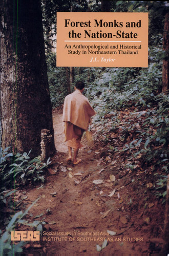 Forest Monks and the Nation-state An Anthropological and Historical Study in Northeastern Thailand