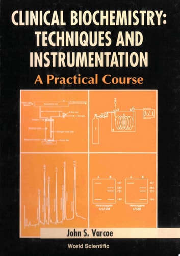 Clinical Biochemistry: Techniques and Instrumentation: A Practical Course