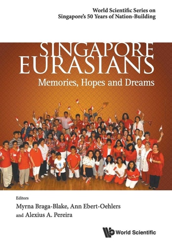 Singapore Eurasians Memories, Hopes and Dreams