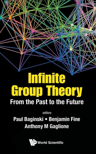 Infinite Group Theory From the Past to the Future