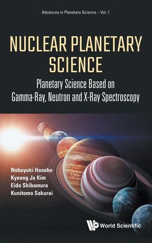 Nuclear Planetary Science Planetary Science Based on Gamma-ray, Neutron and X-ray Spectroscopy