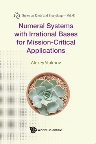 Numeral Systems with Irrational Bases for Mission-Critical Applications