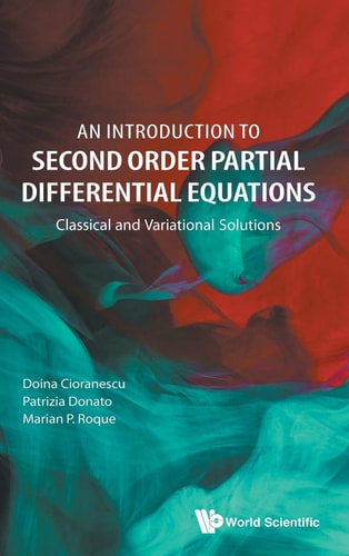 An Introduction to Second Order Partial Differential Equations Classical and Variational Solutions