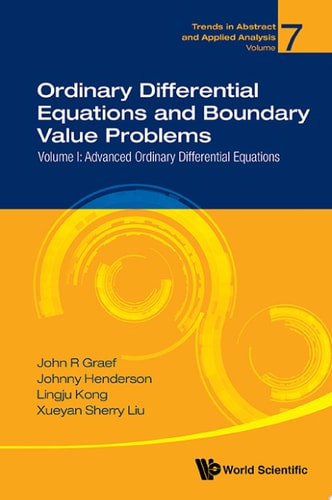 Ordinary Differential Equations and Boundary Value Problems: Volume I: Advanced Ordinary Differential Equations