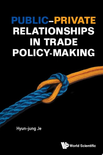 Public–Private Relationships in Trade Policy-making