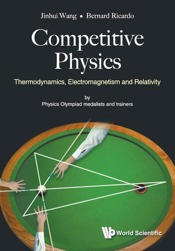 Competitive Physics Thermodynamics, Electromagnetism and Relativity