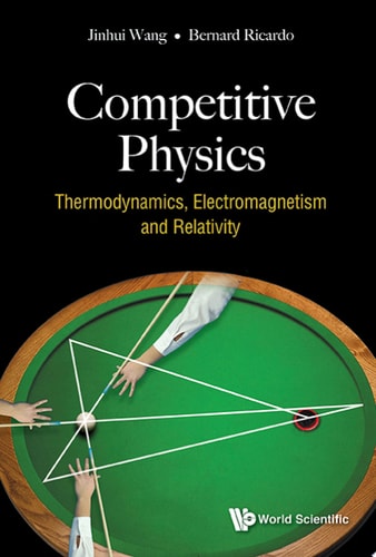 Competitive Physics: Thermodynamics, Electromagnetism and Relativity
