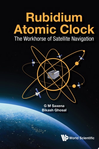 Rubidium Atomic Clock: The Workhorse of Satellite Navigation