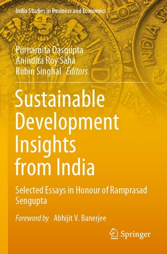 Sustainable Development Insights from India Selected Essays in Honour of Ramprasad Sengupta