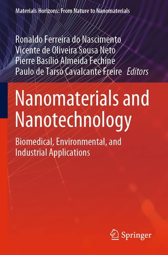 Nanomaterials and Nanotechnology Biomedical, Environmental, and Industrial Applications