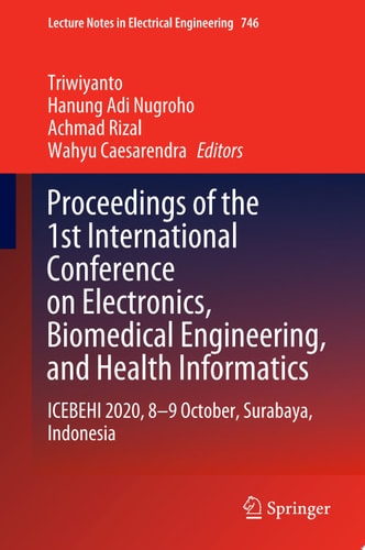 Proceedings of the 1st International Conference on Electronics, Biomedical Engineering, and Health Informatics