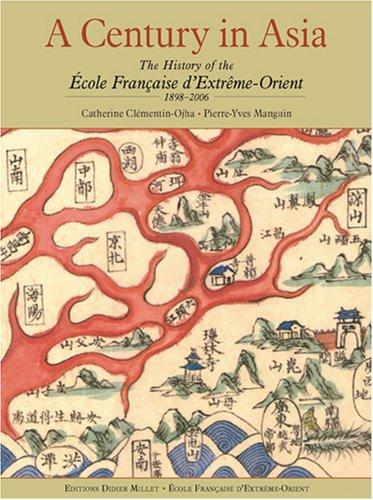 century in Asia: the history of the École française d'Extrême-Orient, 1898-2006