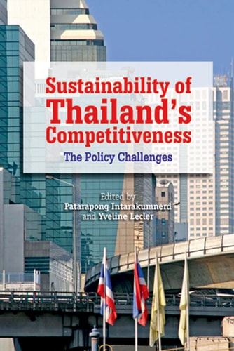 Sustainability of Thailand's Competitiveness The Policy Challenges