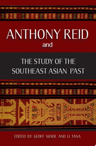 Anthony Reid and the Study of the Southeast Asian Past