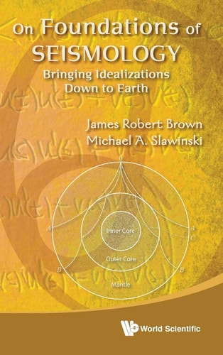 On Foundations of Seismology Bringing Idealizations Down to Earth